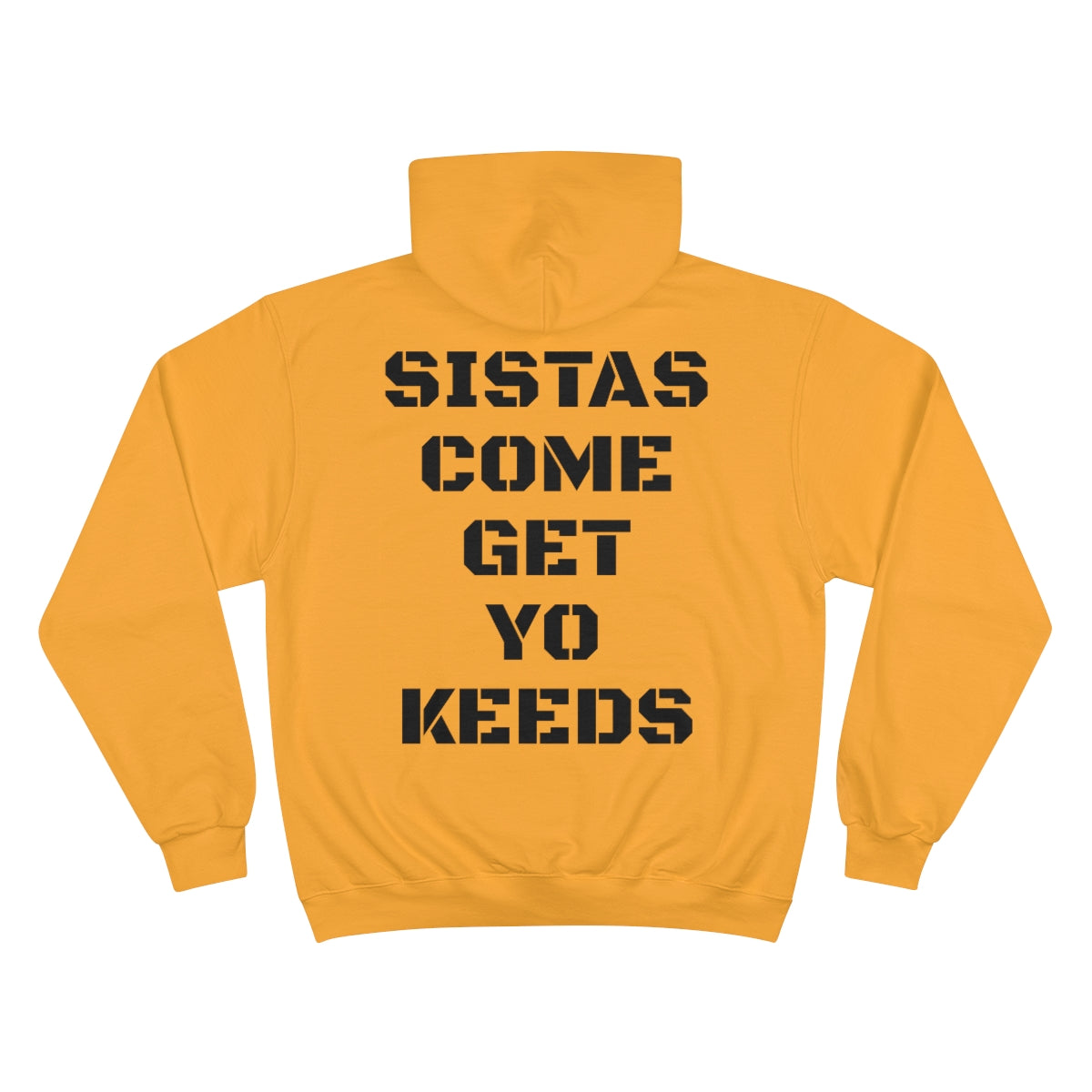 Sistas Come Get Yo Kids Champion Hoodie