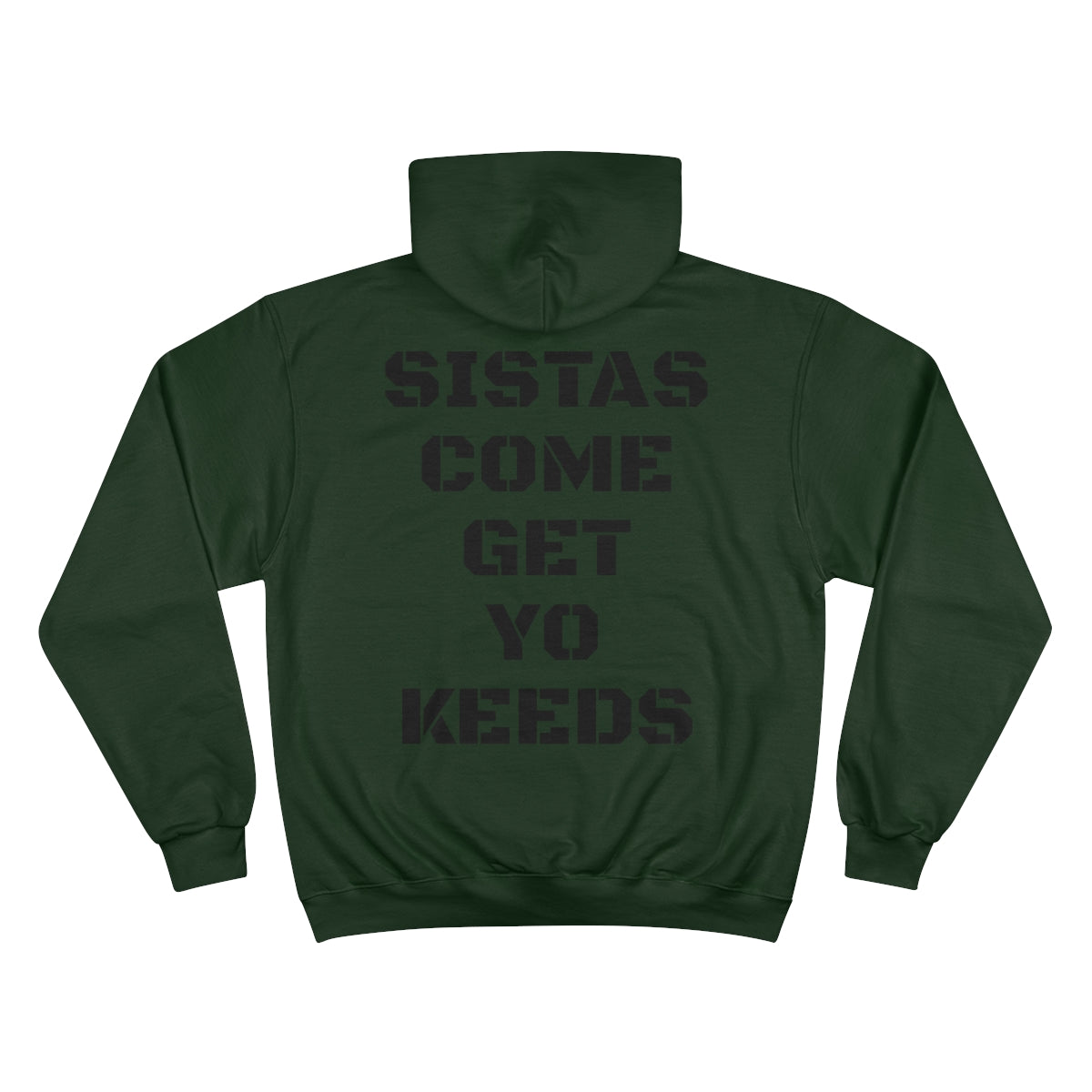 Sistas Come Get Yo Kids Champion Hoodie